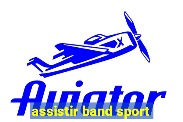 assistir band sport